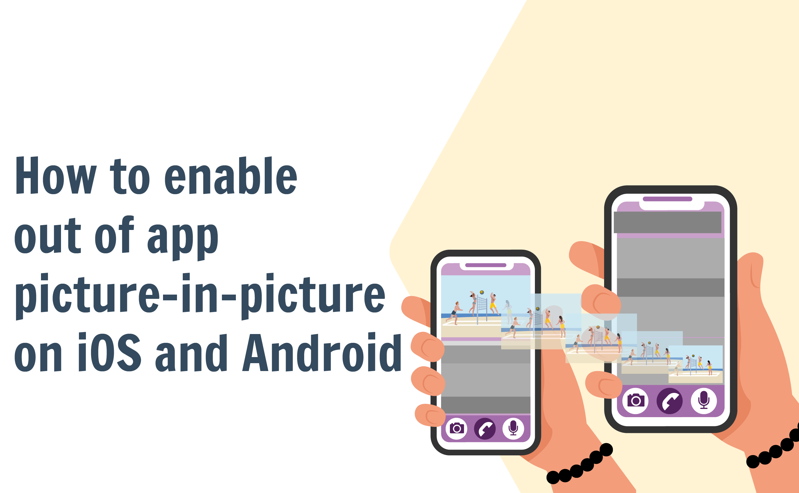 How to enable out of app picture-in-picture on iOS and Android
