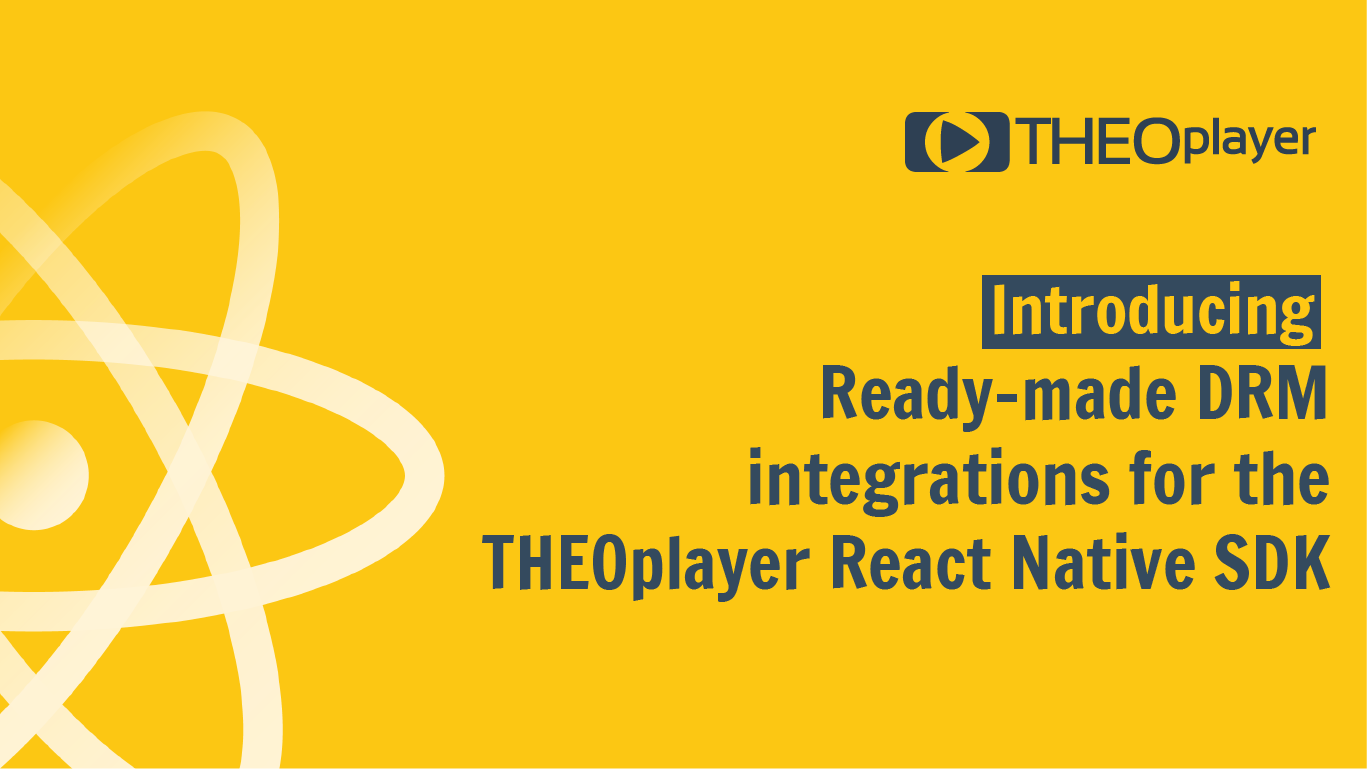 Introducing ready-made DRM integrations for the THEOplayer React Native SDK